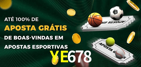 YE678 Ate 100% de Aposta Gratis